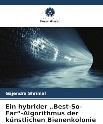 Ein hybrider Best-So-Far-Algorithmus der künstlichen Bienenkolonie