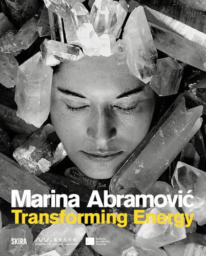 Marina Abramovic: Transforming Energy: (Crystal Series)