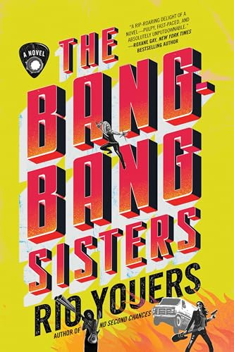 The Bang-Bang Sisters: A Gripping Vigilante Thriller with Rock Stars Who Hunt Criminals by Night