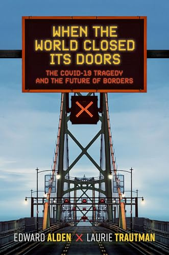 When the World Closed Its Doors: The Covid-19 Tragedy and the Future of Borders