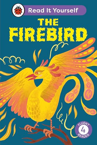 The Firebird: Read It Yourself - Level 4 Fluent Reader