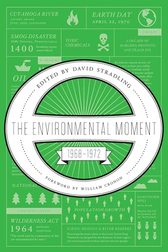 The Environmental Moment: 1968-1972 (Weyerhaeuser Environmental Classics)