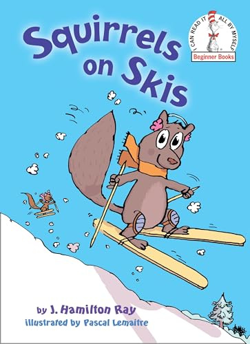 Squirrels on Skis (Beginner Books)