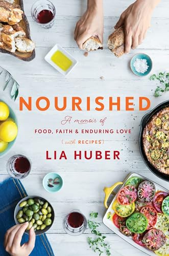 Nourished: A Memoir of Food, Faith & Enduring Love (with Recipes)