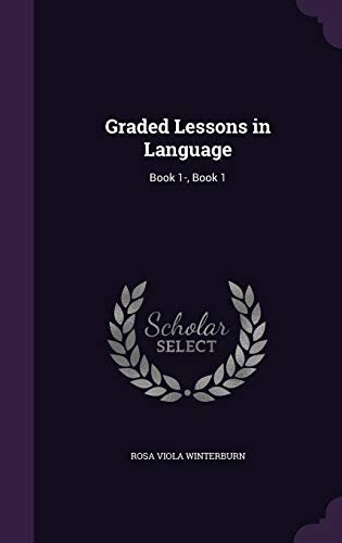 Graded Lessons in Language: Book 1-, Book 1