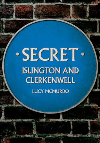 Secret Islington and Clerkenwell