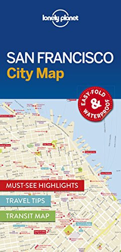 Lonely Planet San Francisco City Map: Must-See Highlights, Travel Tips, Transit Map. Easy-fold & waterproof