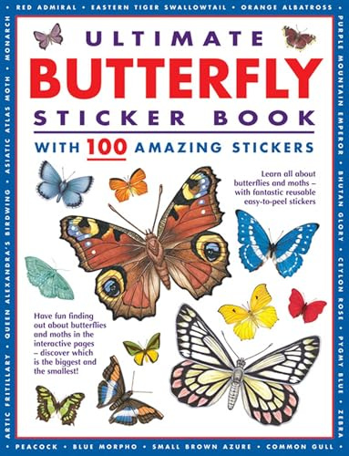 Ultimate Butterfly Sticker Book with 100 Amazing Stickers: Learn All About Butterflies and Moths – with 100 Fantastic Reusable Easy-To-Peel Stickers