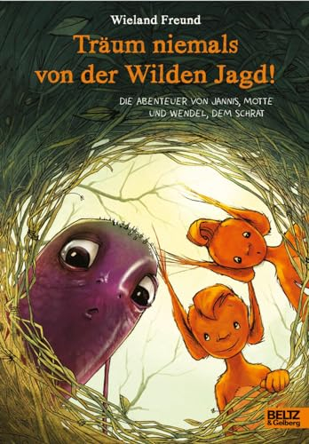 Träum niemals von der Wilden Jagd!: Die Abenteuer von Jannis, Motte und Wendel, dem Schrat