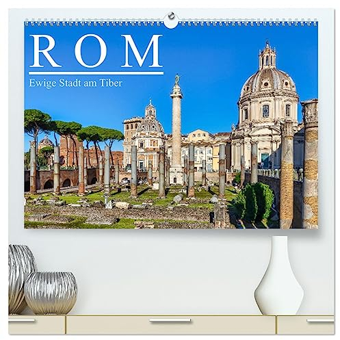 Rom - Ewige Stadt am Tiber (hochwertiger Premium Wandkalender 2025 DIN A2 quer), Kunstdruck in Hochglanz: Rom - Wiege der europäischen Kultur und Zentrum der Christenheit (CALVENDO Orte)