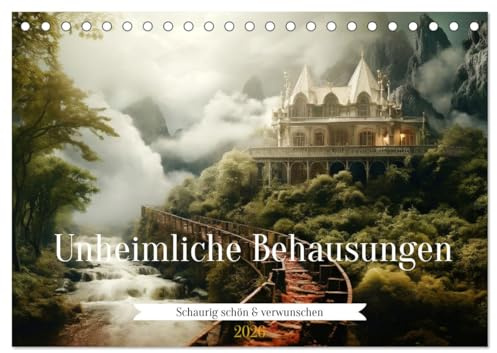 Unheimliche Behausungen (Tischkalender 2026 DIN A5 quer), CALVENDO Monatskalender: Überall Geheimnisse und Gespenster (CALVENDO Orte)