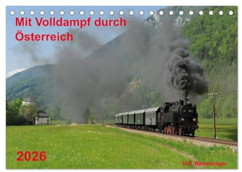 Mit Volldampf durch Österreich (Tischkalender 2026 DIN A5 quer), CALVENDO Monatskalender: Die Dampflokomotive in Österreich in der Jetztzeit (CALVENDO Technologie)