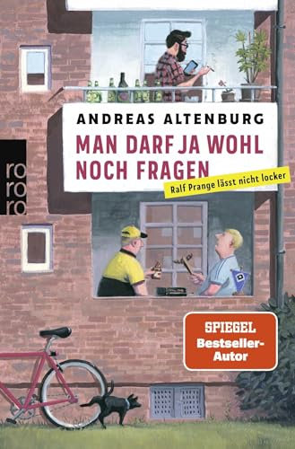 Man darf ja wohl noch fragen: Ralf Prange lässt nicht locker | Vom Macher von Frühstück bei Stefanie und Wir sind die Freeses (Die Ralf Prange-Reihe, Band 2)
