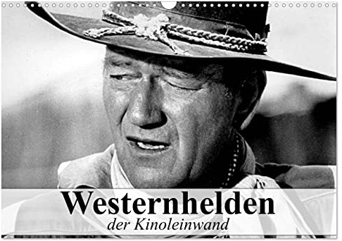 Westernhelden der Kinoleinwand (Wandkalender 2026 DIN A3 quer), CALVENDO Monatskalender: Der Mythos vom amerikanischen Westernhelden (CALVENDO Menschen)