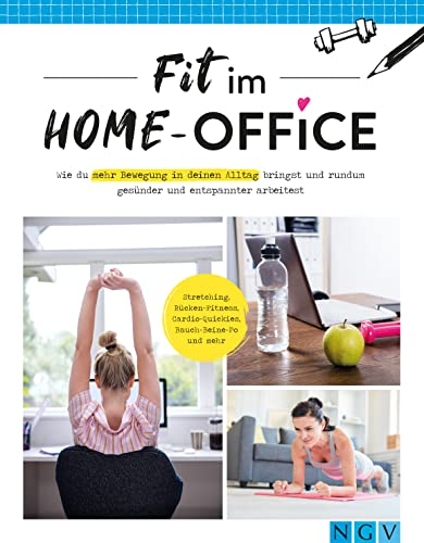 Fit im Home-Office: Wie du mehr Bewegung in deinen Alltag bringst und rundum gesünder und entspannter arbeitest