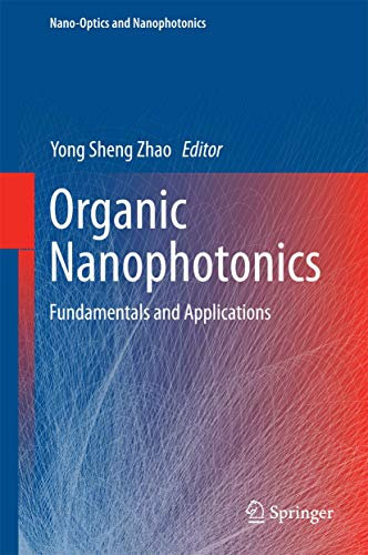 Organic Nanophotonics: Fundamentals and Applications (Nano-Optics and Nanophotonics)