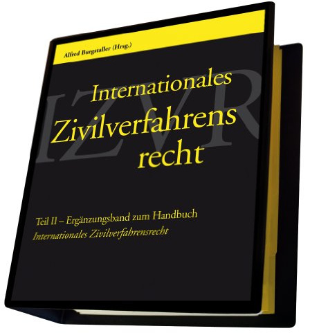 Internationales Zivilverfahrensrecht: Gesamtwerk 1. - 16. Lieferung