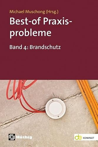 Best-of Praxisprobleme: Band 4: Brandschutz (de-Fachwissen)
