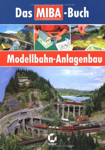 Modellbahn-Anlagenbau: Das MIBA-Buch