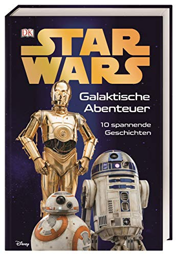 Star Wars™ Galaktische Abenteuer: 10 spannende Geschichten