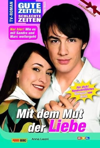 Gute Zeiten, schlechte Zeiten. TV-Roman: Mit dem Mut der Liebe