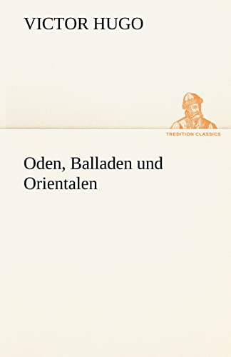 Oden, Balladen und Orientalen (TREDITION CLASSICS)
