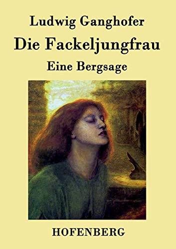 Die Fackeljungfrau: Eine Bergsage