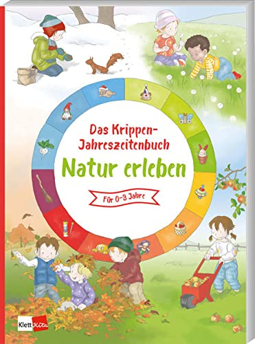 Das Krippen-Jahreszeitenbuch: Natur erleben (Das Krippen-Jahreszeitenbuch, 7)