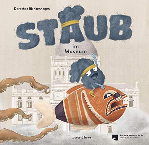 Staub im Museum: Wie man Gerüchten nicht auf den Leim geht (Die Comic-Bibliothek des Wissens)