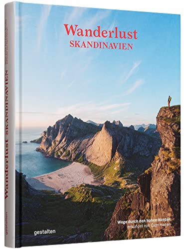 Wanderlust Skandinavien: Wege durch den hohen Norden (Wanderlust: Die schönsten Wanderwege rund um die Welt)