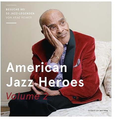 American Jazz Heroes Volume 2: Besuche bei 50 Jazz-Legenden
