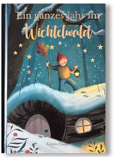 Ein ganzes Jahr im Wichtelwald