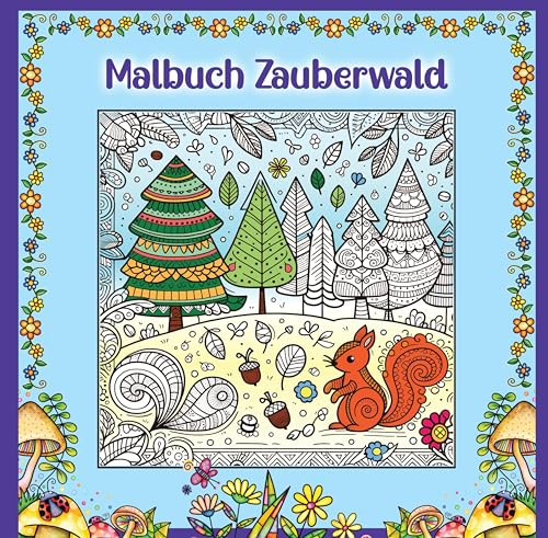 Mandala Malbuch für Kinder ab 8 Jahren und Erwachsene - Zauberwald Ausmalbuch mit süßen Waldtieren wie Fuchs + Igel + Hase + Eichhörnchen und Eulen: ... mit wunderschönen Mandalas zum Ausmalen