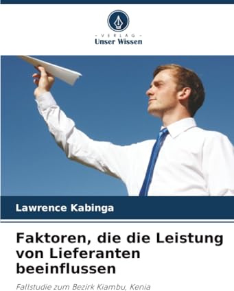 Faktoren, die die Leistung von Lieferanten beeinflussen: Fallstudie zum Bezirk Kiambu, Kenia