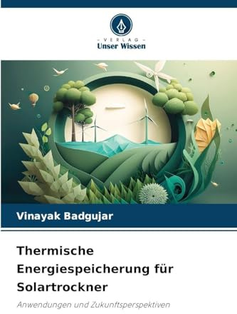 Thermische Energiespeicherung für Solartrockner: Anwendungen und Zukunftsperspektiven