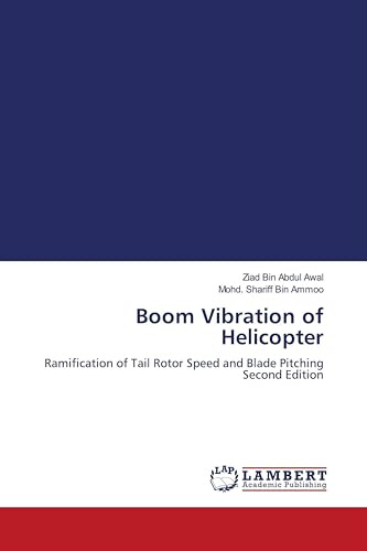 Boom Vibration of Helicopter: Ramification of Tail Rotor Speed and Blade Pitching Second Edition