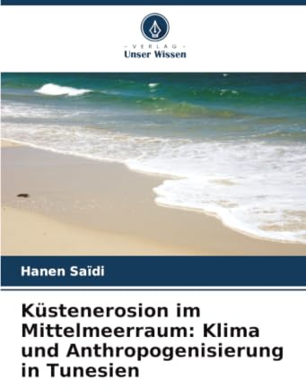 Küstenerosion im Mittelmeerraum: Klima und Anthropogenisierung in Tunesien: DE