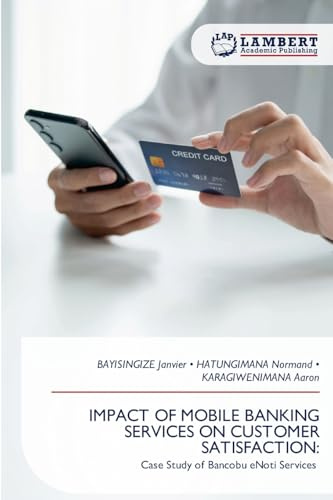 IMPACT OF MOBILE BANKING SERVICES ON CUSTOMER SATISFACTION:: Case Study of Bancobu eNoti Services