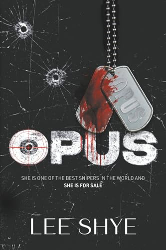 OPUS: She is one of the best snipers in the world and she is for sale. (Contractors, Band 1)