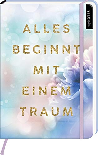 myNOTES Notizbuch A5: Alles beginnt mit einem Traum: Notebook medium, gepunktet | Für Tagträumer und Ideensammler: Ideal als Bullet Journal oder Tagebuch