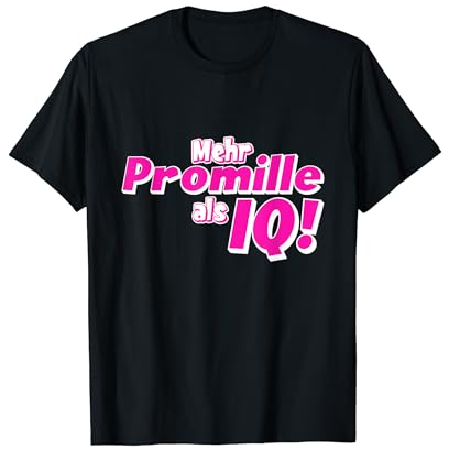 Mehr Promille als IQ, Malle Party , Apres Ski Party T-Shirt