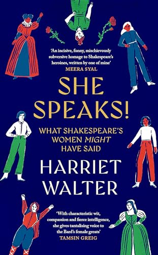 She Speaks!: What Shakespeare's Women Might Have Said