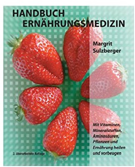 Handbuch Ernährungsmedizin: Mit Vitaminen, Mineralstoffen, Aminosäuren, Pflanzen und Ernährung heilen und vorbeugen