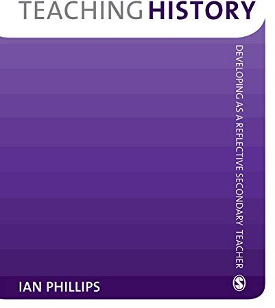 Teaching History: Developing as a Reflective Secondary Teacher