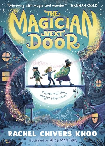 The Magician Next Door: A fantasy adventure story for children age 7-9 who love magic, flying houses and stories about friendship - a comforting read about moving house and what makes a home