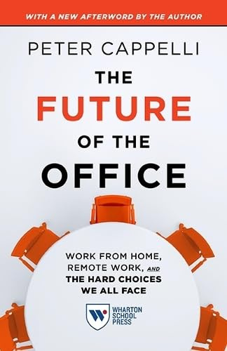 The Future of the Office, with a New Afterword by the Author: Work from Home, Remote Work, and the Hard Choices We All Face