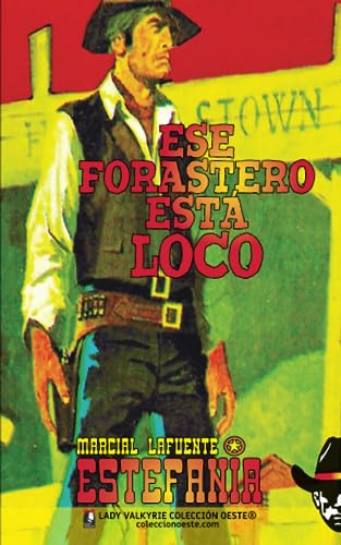 Ese forastero esta loco (Coleccion Oeste)