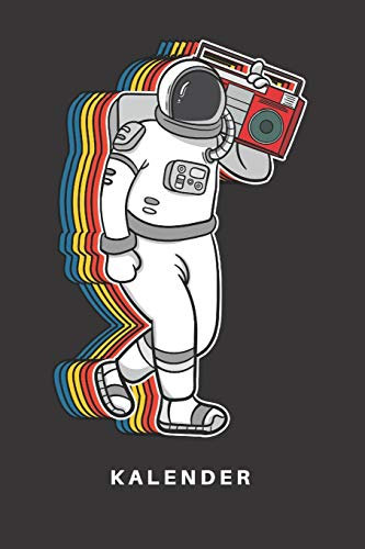 Kalender: Kalender | Notizkalender | Schreibkalender | Jahreskalender | Tageskalender | DIN A5 | Astronaut | Weltraum | Weltall | Galaxie | Universum ... | Musik | Radio | DJ | Stereo | Retro