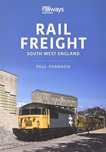 Rail Freight: South West England (Railways and Industry, 5)