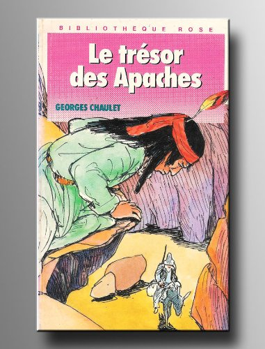 Le Trésor des Apaches (Bibliothèque rose)
